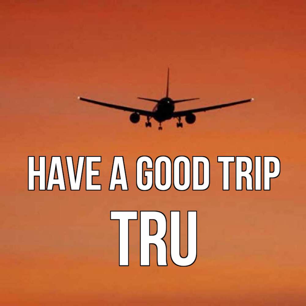 Greetings card с именем, Tru Have a good trip силуэт самолета Greetings with text for free download 