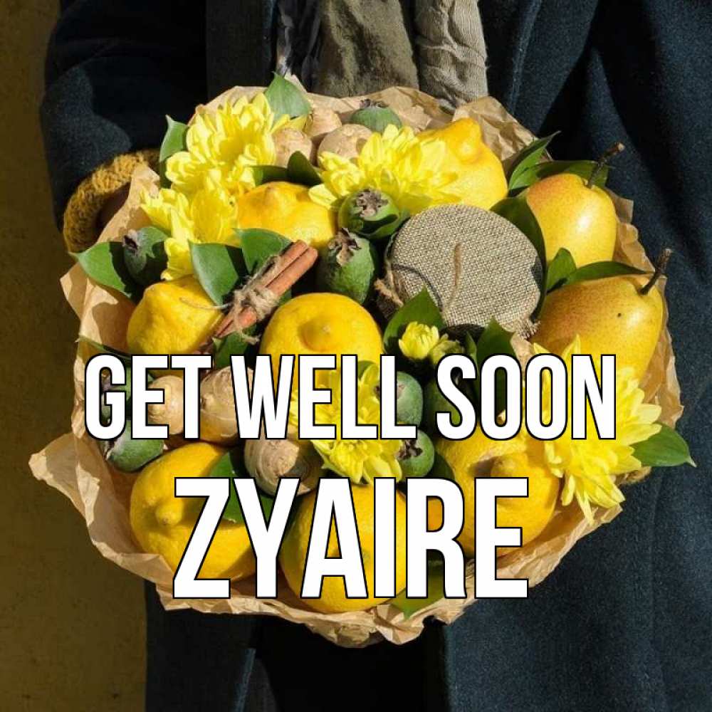 Greetings card с именем, Zyaire Get well soon букет витаминов Greetings with text for free download 