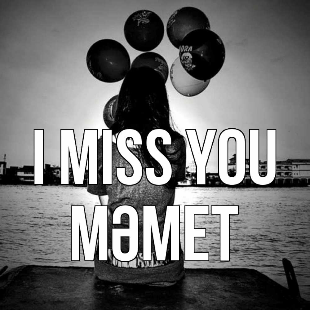 Greetings card с именем, Мәмет I miss you девушка на мосту 1 Greetings with text for free download 