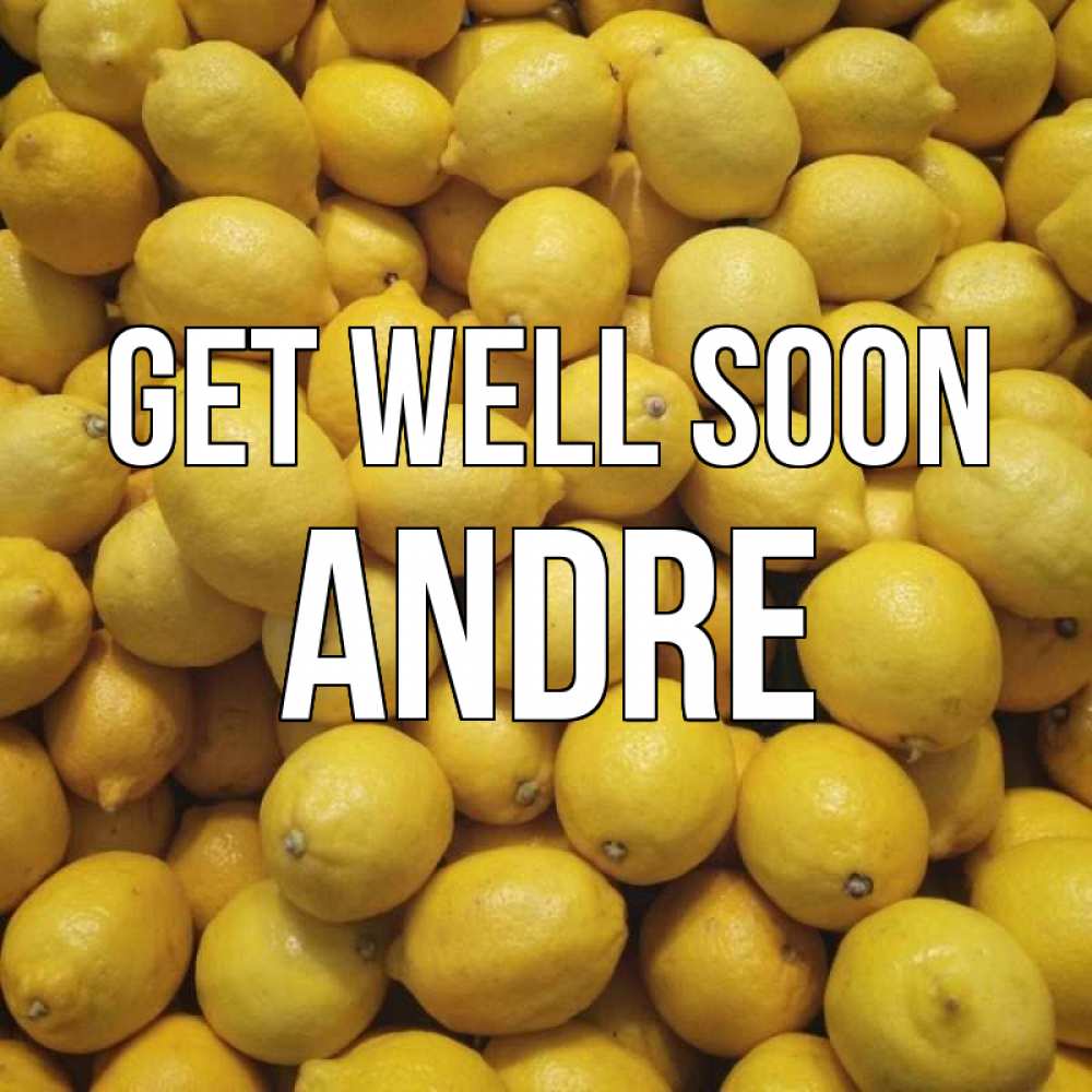 Greetings card с именем, Andre Get well soon это точно поможет Greetings with text for free download 