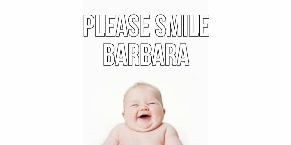 Greetings card с именем, Barbara Please smile ребенок Greetings with text for free download 