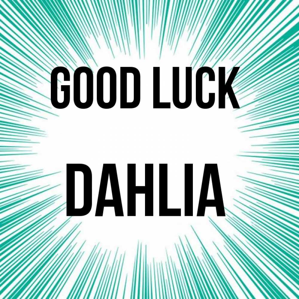 Greetings card с именем, Dahlia Good luck на удачу Greetings with text for free download 