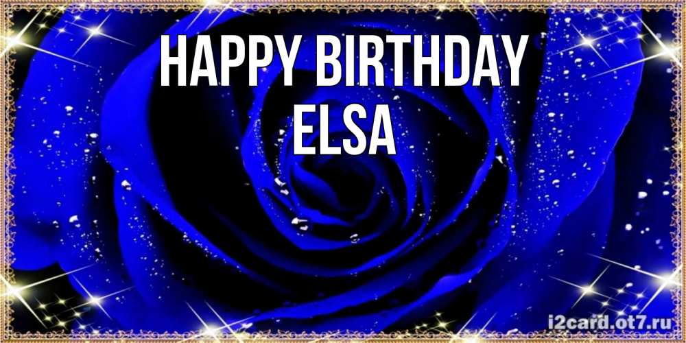 Greetings card с именем, Elsa Happy Birthday голубые цветы в росе Greetings with text for free download 