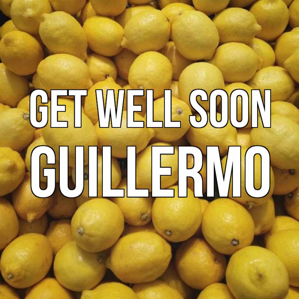 Greetings card с именем, Guillermo Get well soon это точно поможет Greetings with text for free download 