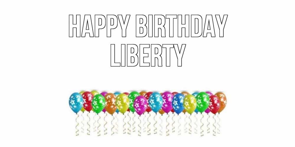Greetings card с именем, Liberty Happy Birthday Воздушные шары, звезды Greetings with text for free download 