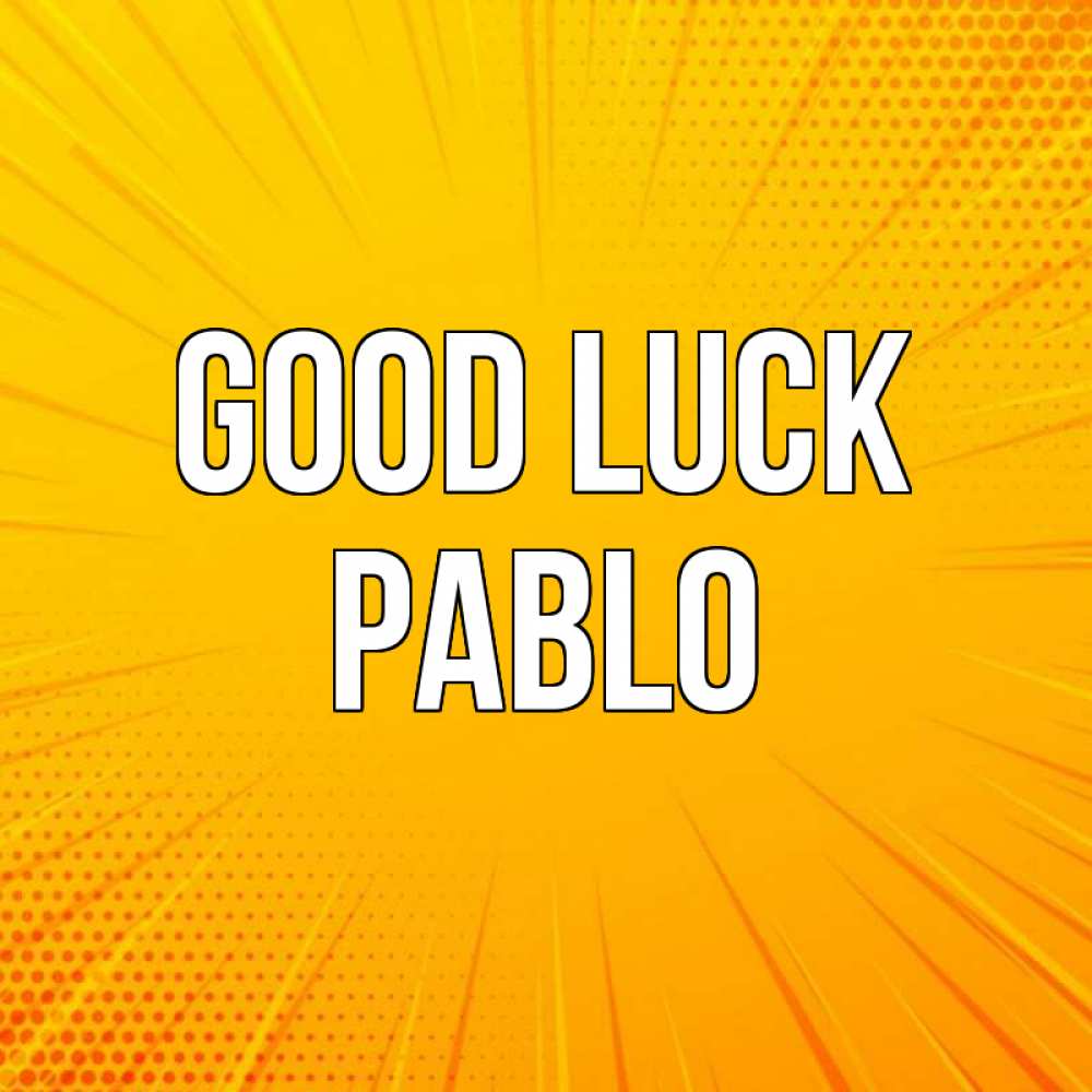 Greetings card с именем, Pablo Good luck фон Greetings with text for free download 