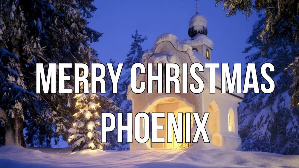 Greetings card с именем, Phoenix Merry Christmas часовня Greetings with text for free download 