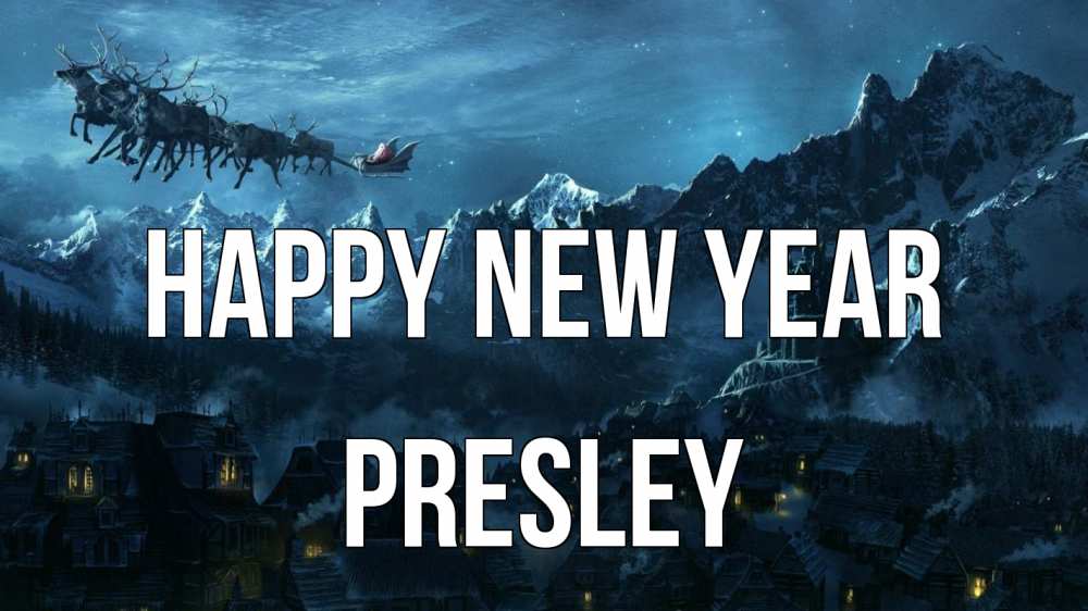 Greetings card с именем, Presley Happy New Year дед мороз олени Greetings with text for free download 