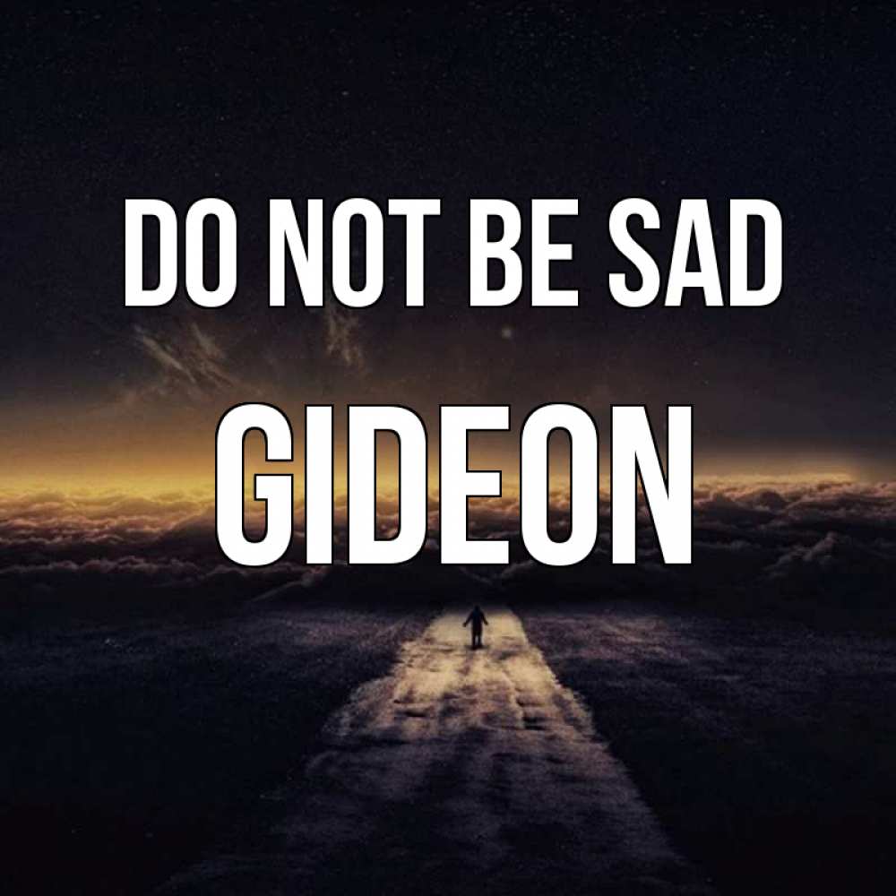 Greetings card с именем, Gideon Do not be sad дорога в никуда Greetings with text for free download 