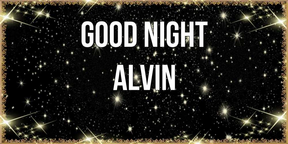 Greetings card с именем, Alvin Good night засыпаем под звездами Greetings with text for free download 