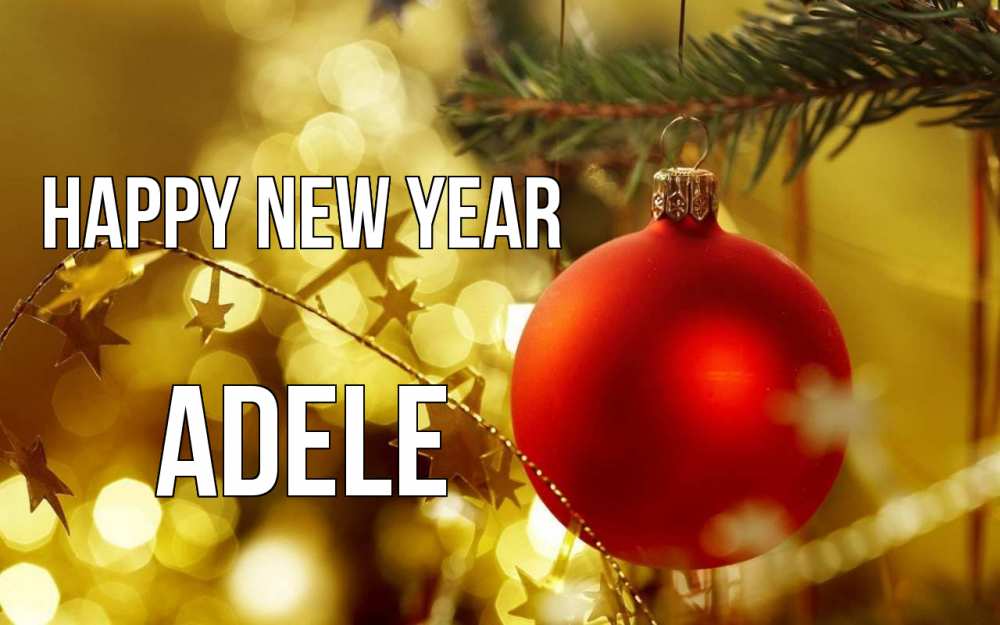 Greetings card с именем, Adele Happy New Year новый год, новогодняя игрушка Greetings with text for free download 