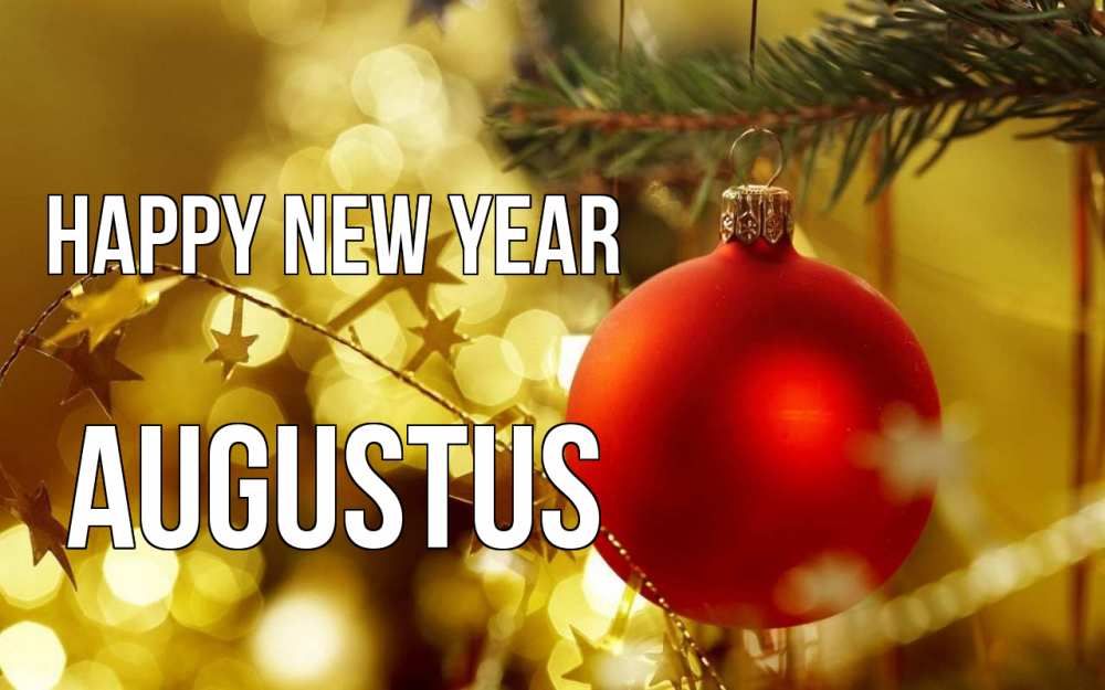Greetings card с именем, Augustus Happy New Year новый год, новогодняя игрушка Greetings with text for free download 