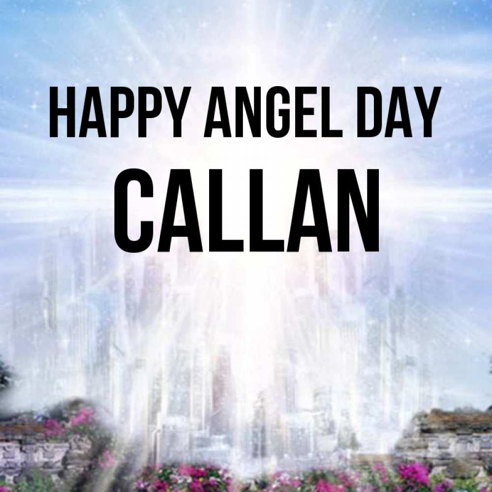 Greetings card с именем, Callan happy angel day небесный свет Greetings with text for free download 