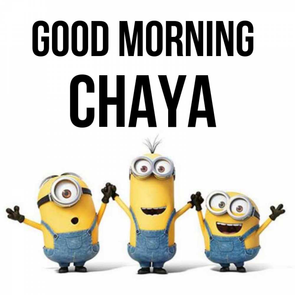 Greetings card с именем, Chaya Good morning бодренького утра Greetings with text for free download 