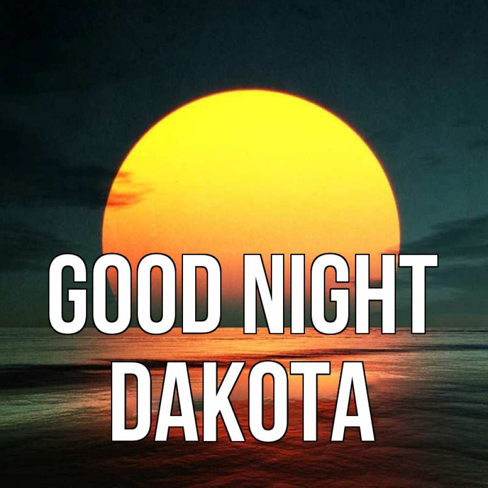 Greetings card с именем, Dakota Good night огромный диск солнц Greetings with text for free download 