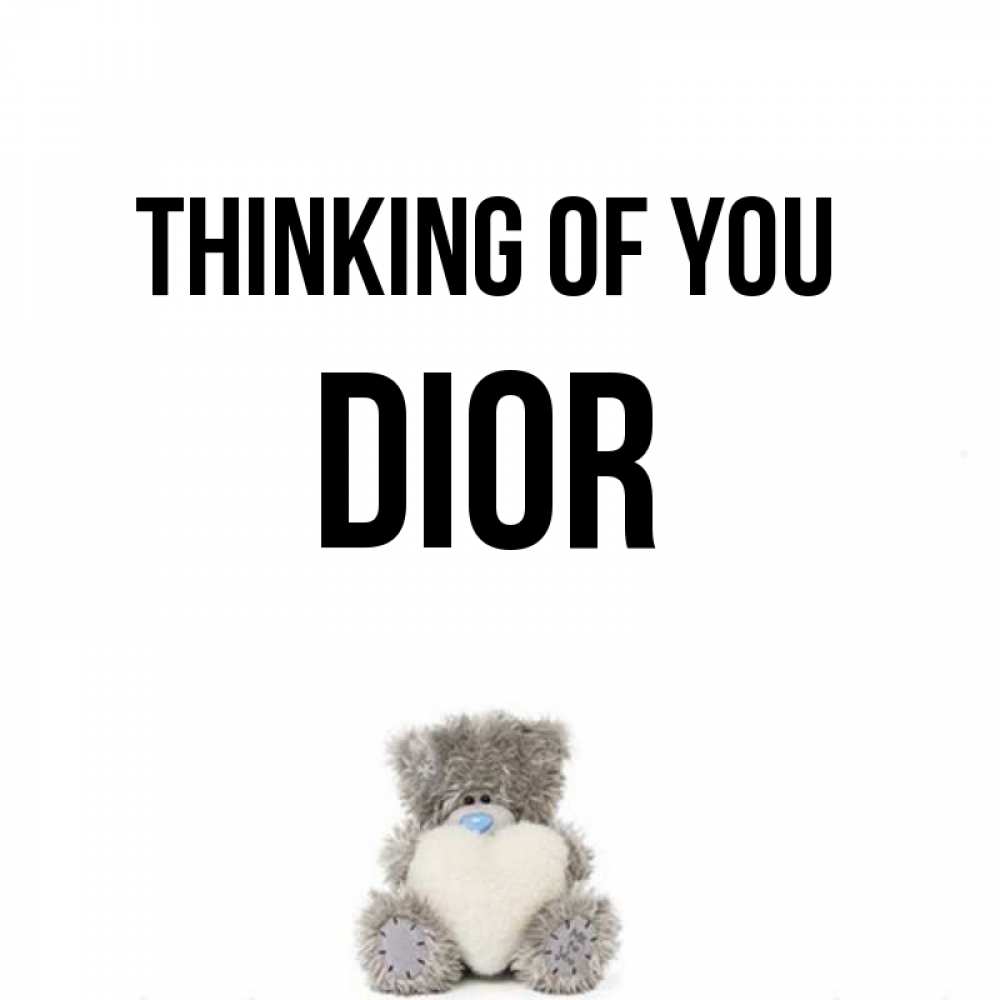 Greetings card с именем, Dior Thinking of you тедди с сердечком для любимой Greetings with text for free download 