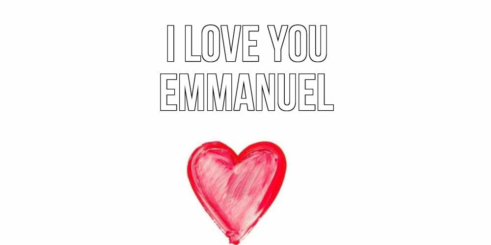 Greetings card с именем, Emmanuel I love you сердце, рисунок Greetings with text for free download 
