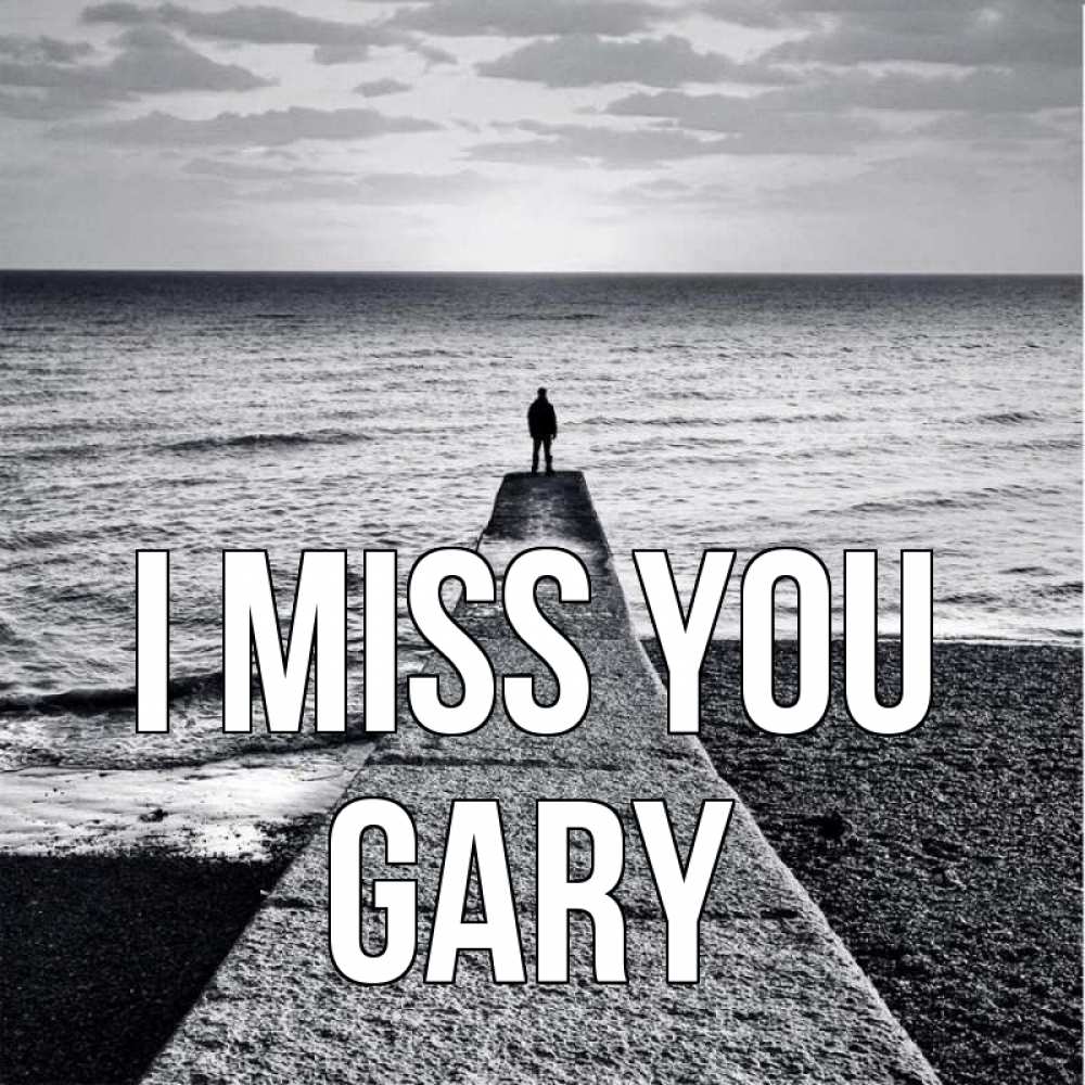 Greetings card с именем, Gary I miss you скучашки Greetings with text for free download 