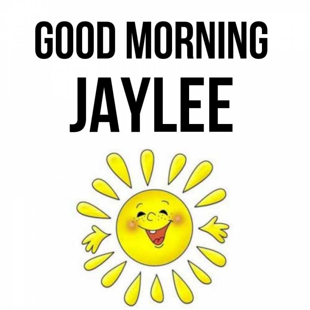 Greetings card с именем, Jaylee Good morning улыбка Greetings with text for free download 
