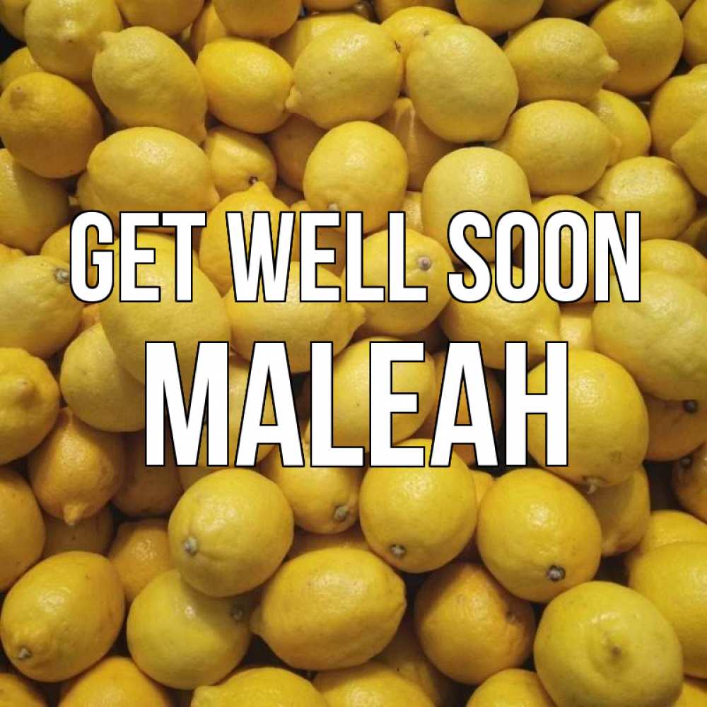 Greetings card с именем, Maleah Get well soon это точно поможет Greetings with text for free download 