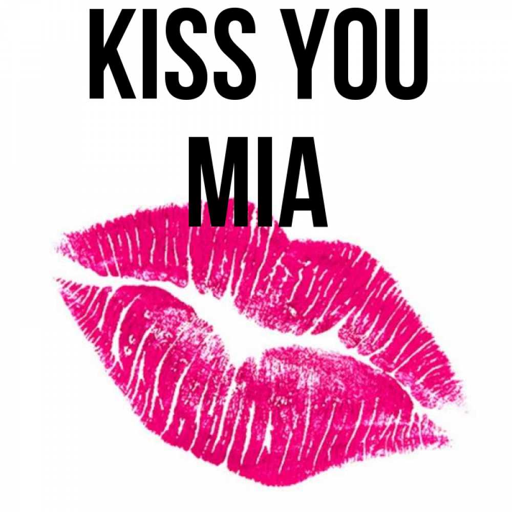Greetings card с именем, Mia Kiss you след от помады Greetings with text for free download 
