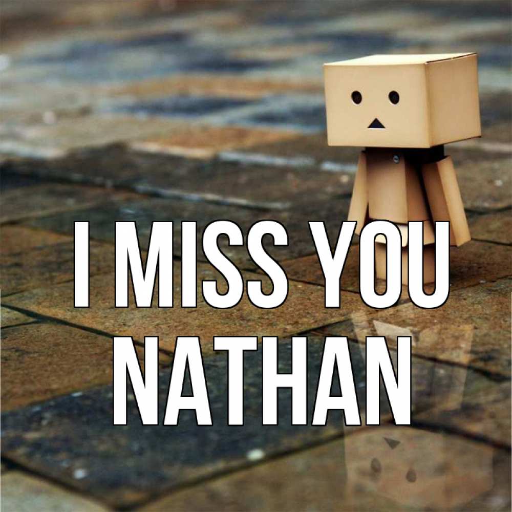 Greetings card с именем, Nathan I miss you куколка из картона в стиле майнкрафт Greetings with text for free download 