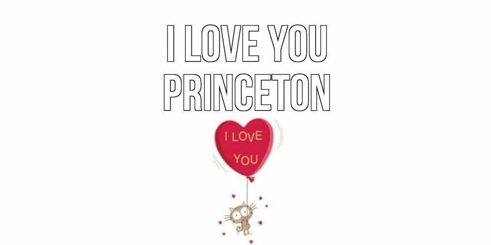 Greetings card с именем, Princeton I love you кот, сердце Greetings with text for free download 