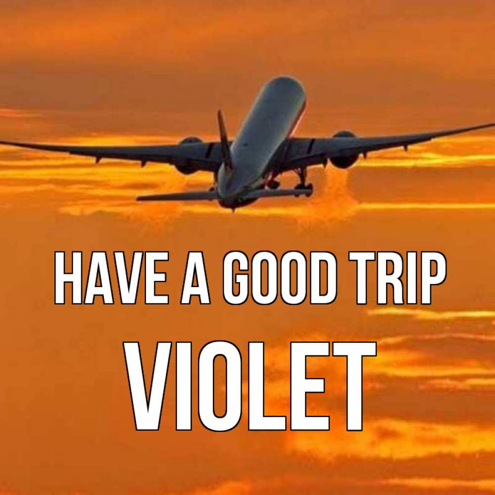 Greetings card с именем, Violet Have a good trip оранжевое небо Greetings with text for free download 