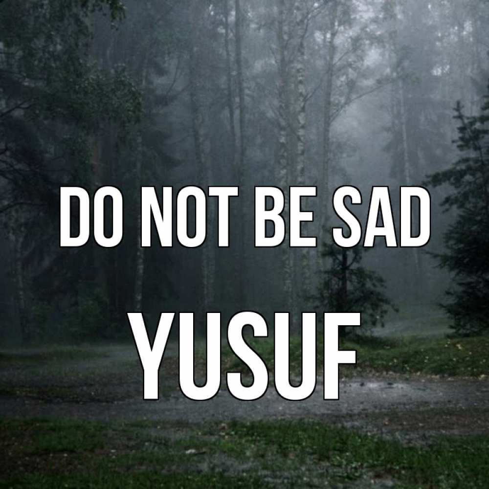 Greetings card с именем, Yusuf Do not be sad осень Greetings with text for free download 