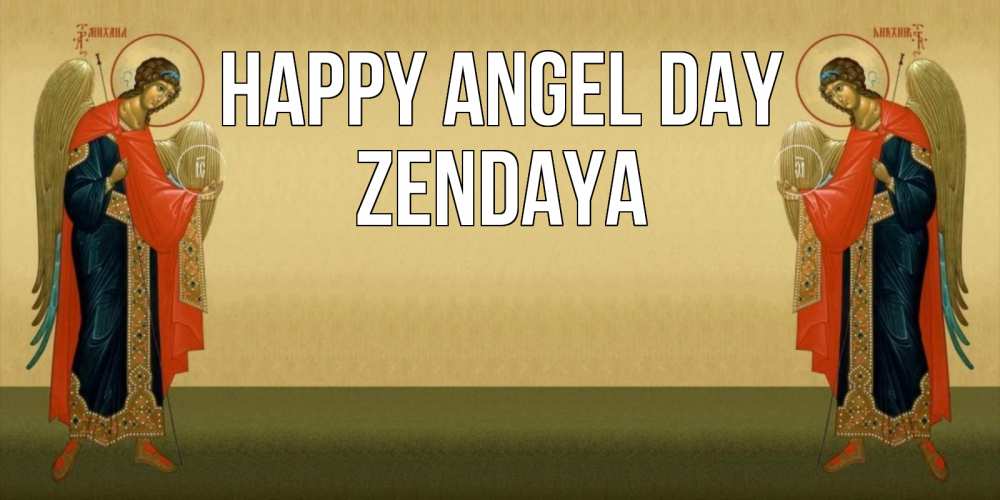 Greetings card с именем, Zendaya happy angel day христианство, праздники, день ангела Greetings with text for free download 