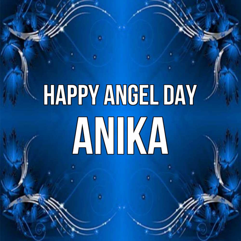 Greetings card с именем, Anika happy angel day красивая рамочка с узорами Greetings with text for free download 