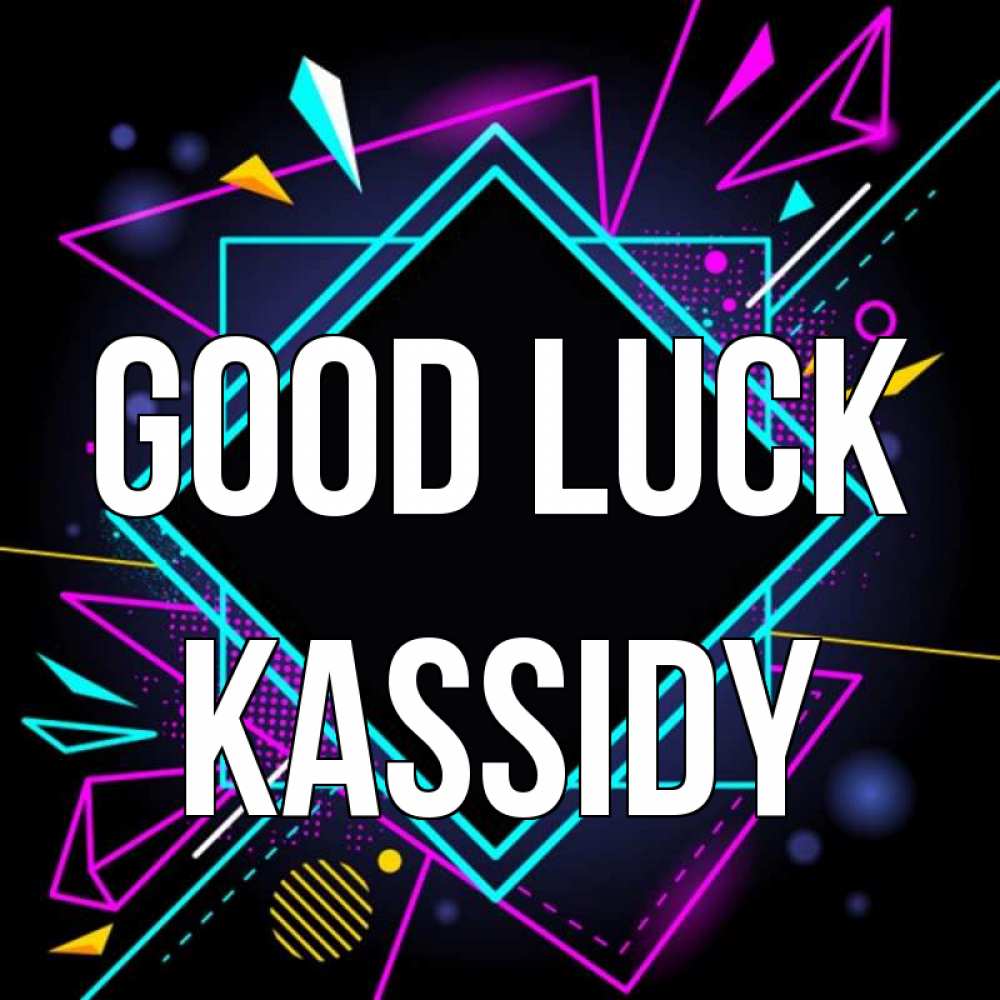 Greetings card с именем, Kassidy Good luck рамочки Greetings with text for free download 