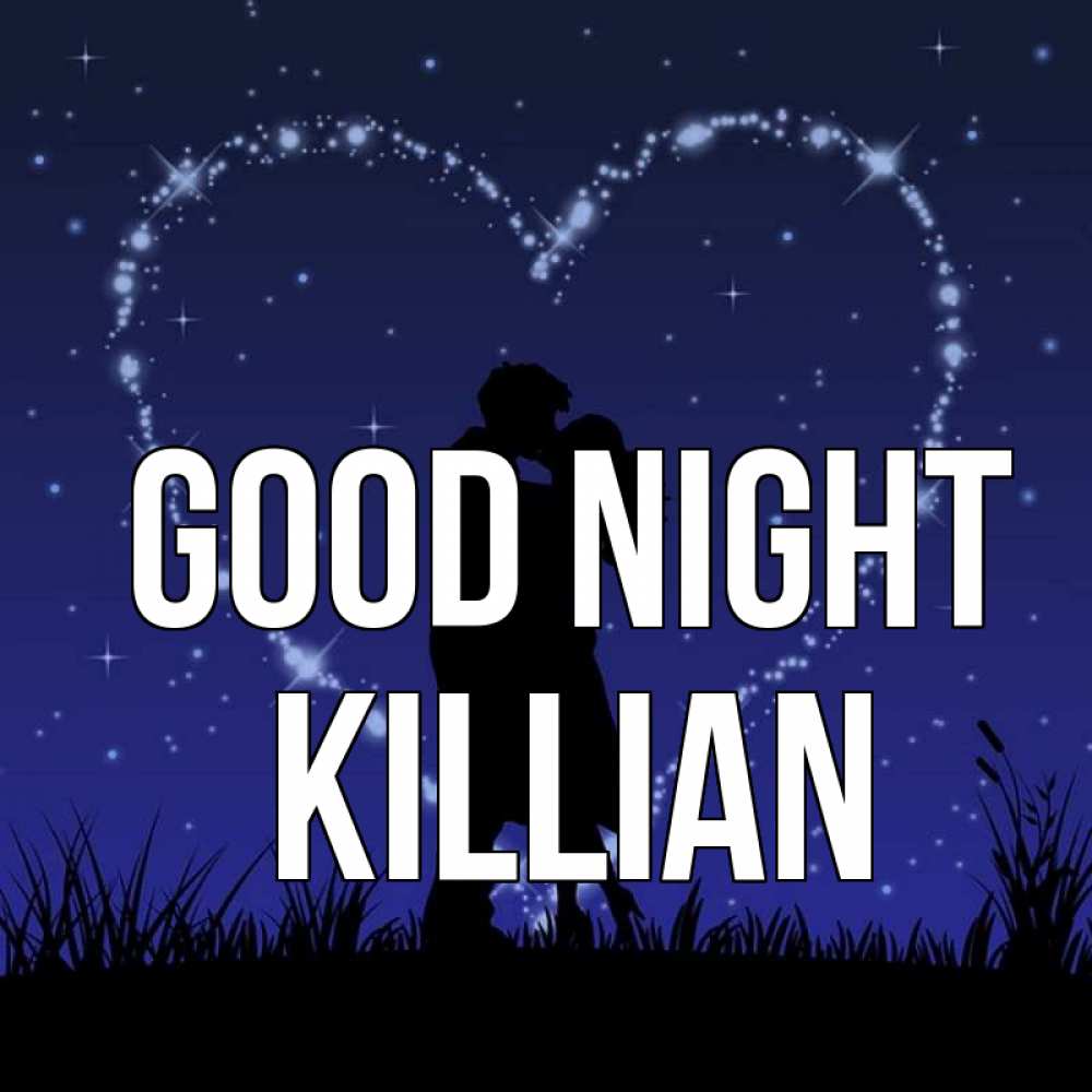 Greetings card с именем, Killian Good night сладких снов Greetings with text for free download 