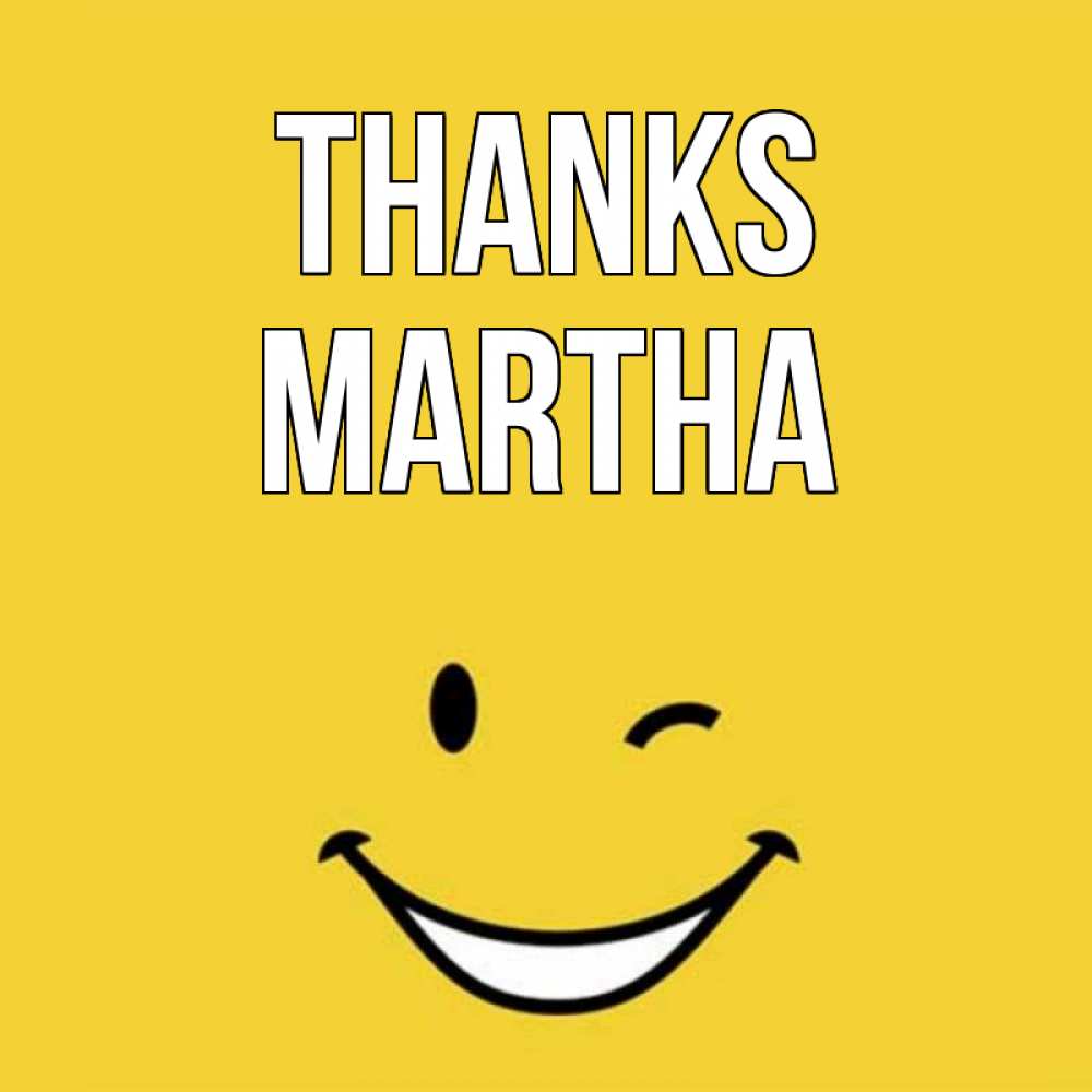 Greetings card с именем, Martha Thanks благодарю и улыбаюсь Greetings with text for free download 