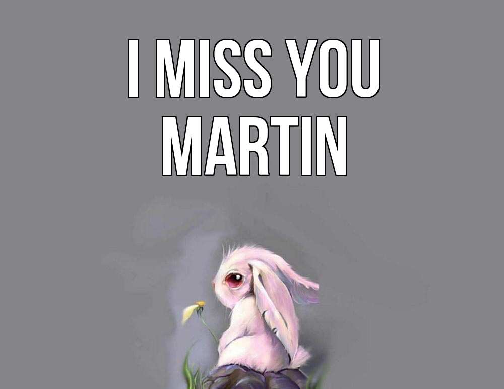 Greetings card с именем, Martin I miss you заяц Greetings with text for free download 