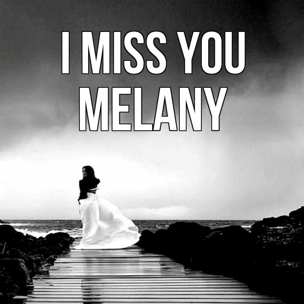 Greetings card с именем, Melany I miss you скучаю Greetings with text for free download 