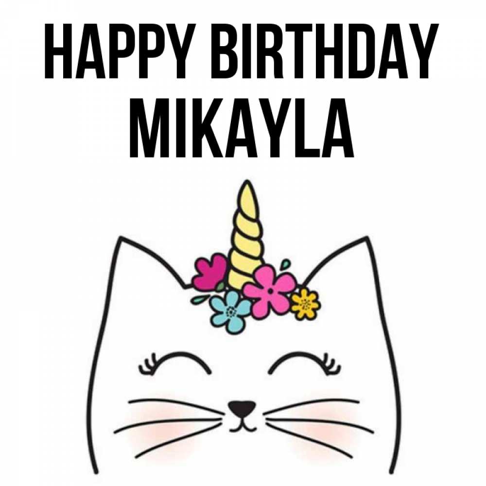 Greetings card с именем, Mikayla Happy Birthday милый кот с одним рожком Greetings with text for free download 