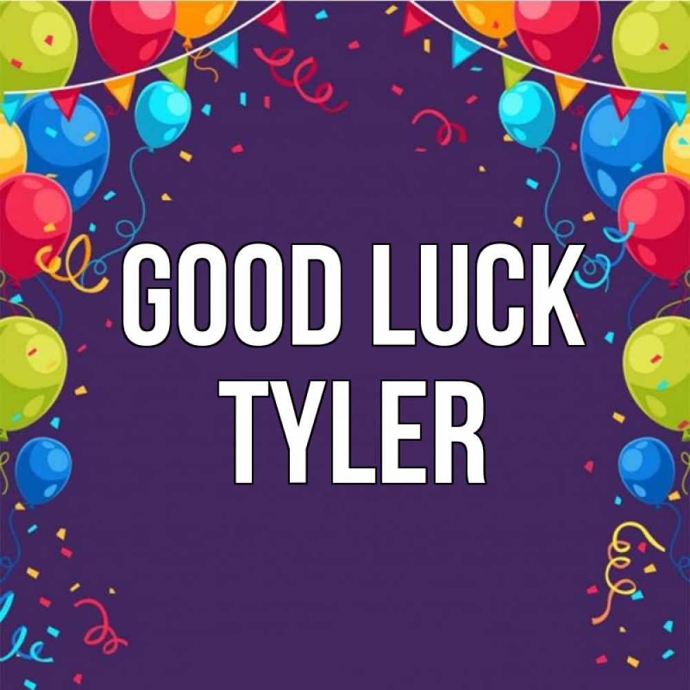 Greetings card с именем, Tyler Good luck шары Greetings with text for free download 