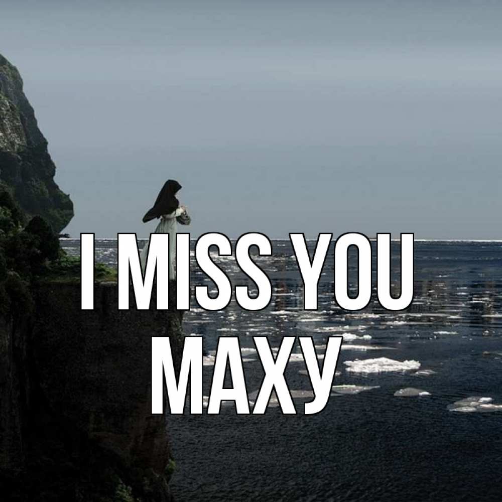 Greetings card с именем, МАХУ I miss you жду тебя или в монастырь Greetings with text for free download 