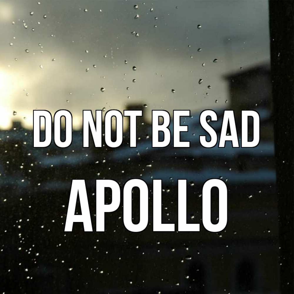 Greetings card с именем, Apollo Do not be sad вид на крыши Greetings with text for free download 