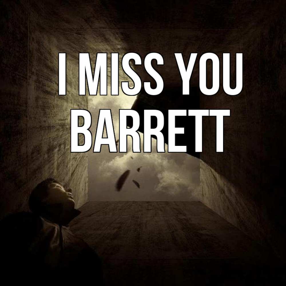 Greetings card с именем, Barrett I miss you тут Greetings with text for free download 