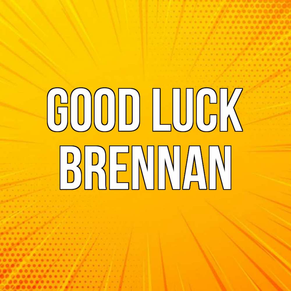 Greetings card с именем, Brennan Good luck фон Greetings with text for free download 