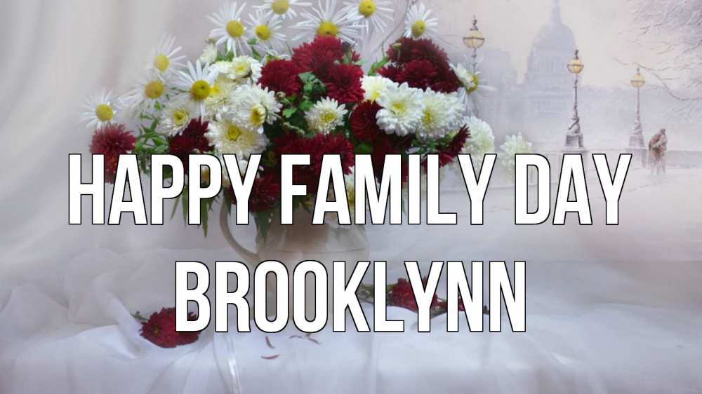 Greetings card с именем, Brooklynn happy family day с днем семьи Greetings with text for free download 