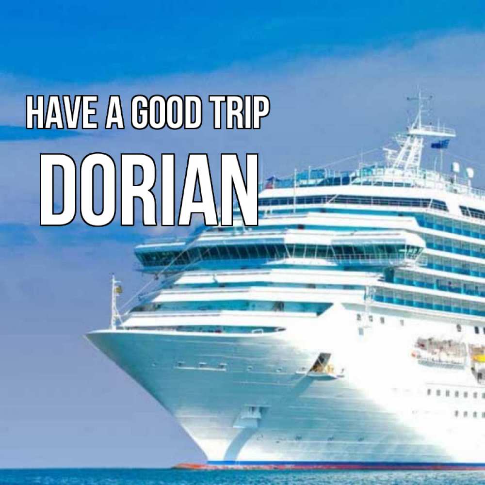 Greetings card с именем, Dorian Have a good trip огромный лайнер Greetings with text for free download 