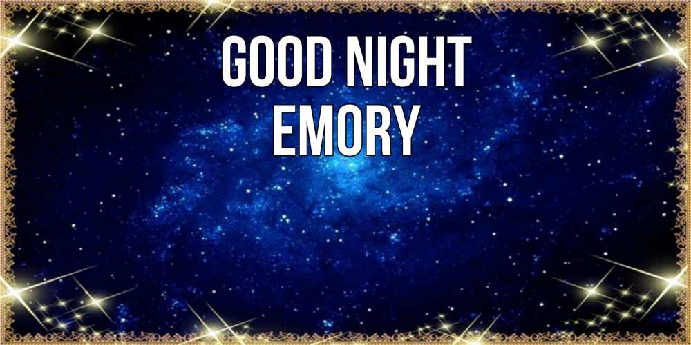 Greetings card с именем, Emory Good night открытки перед сном Greetings with text for free download 