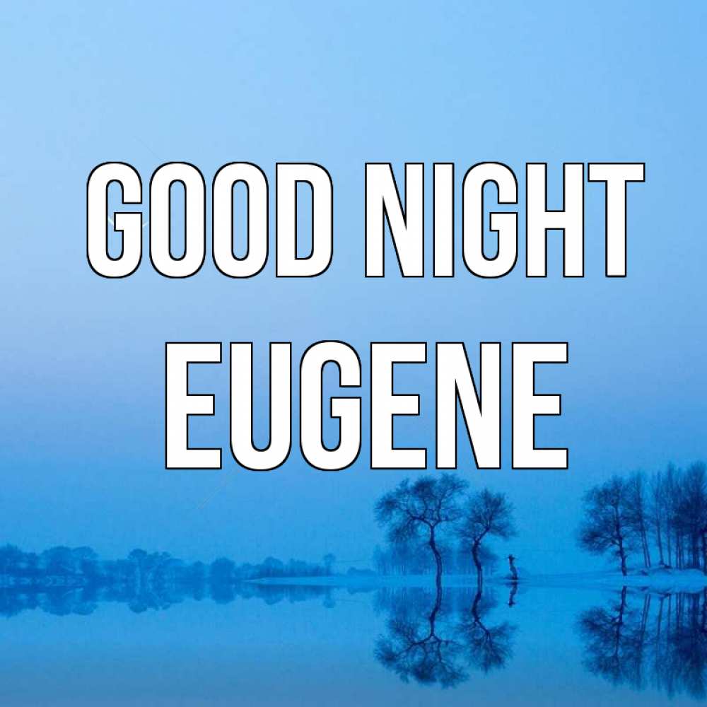Greetings card с именем, Eugene Good night весна Greetings with text for free download 