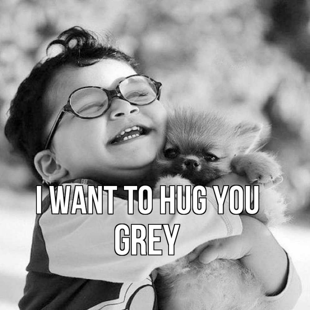 Greetings card с именем, Grey I want to hug you парень обнимает собаку Greetings with text for free download 