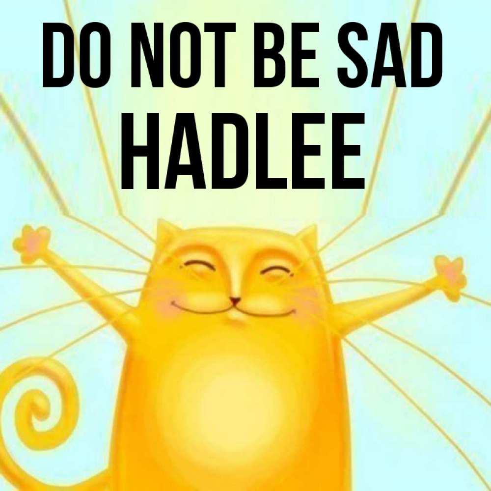 Greetings card с именем, Hadlee Do not be sad обнимашки усатые Greetings with text for free download 