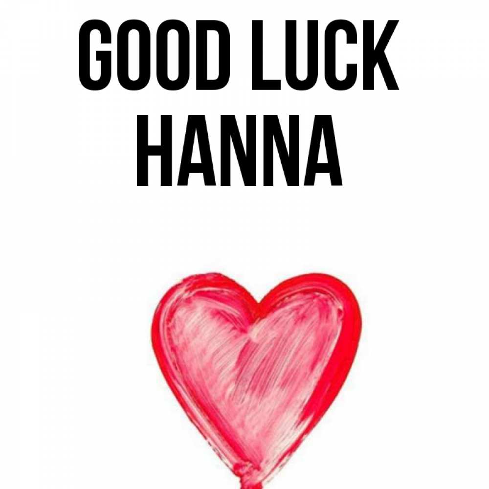 Greetings card с именем, Hanna Good luck рисунок маркером Greetings with text for free download 