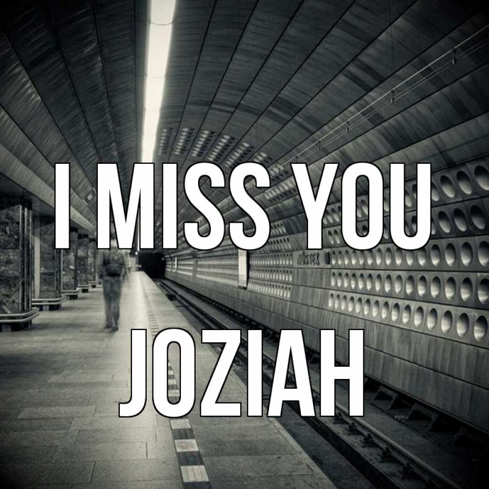 Greetings card с именем, Joziah I miss you приезжай 1 Greetings with text for free download 
